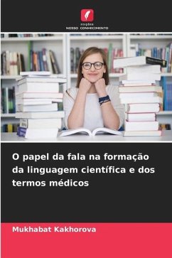 O papel da fala na formação da linguagem científica e dos termos médicos - Kakhorova, Mukhabat