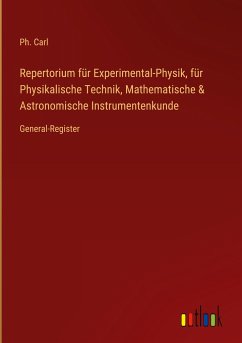 Repertorium für Experimental-Physik, für Physikalische Technik, Mathematische & Astronomische Instrumentenkunde