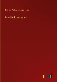 Parodie du juif errant - Philipon, Charles; Huart, Louis