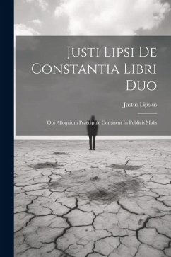 Justi Lipsi De Constantia Libri Duo - Lipsius, Justus