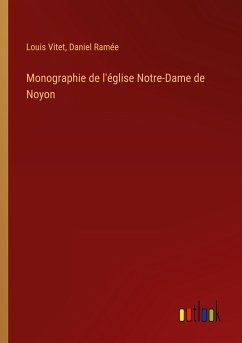 Monographie de l'église Notre-Dame de Noyon
