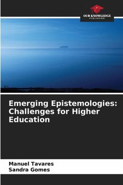 Emerging Epistemologies: Challenges for Higher Education - Tavares, Manuel;Gomes, Sandra