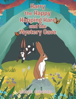 Harry the Happy Hopping Hare and the Mystery Cave - Crawford, Michael