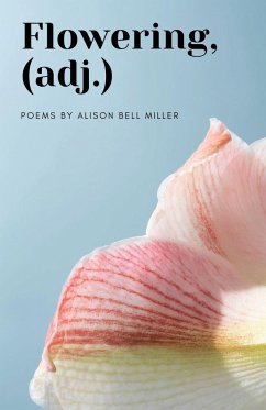 Flowering, (adj.) - Miller, Alison Bell