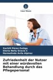 Zufriedenheit der Nutzer mit einer würdevollen Behandlung durch das Pflegepersonal