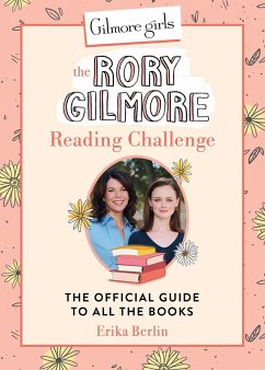 Gilmore Girls: The Rory Gilmore Reading Challenge - Berlin, Erika