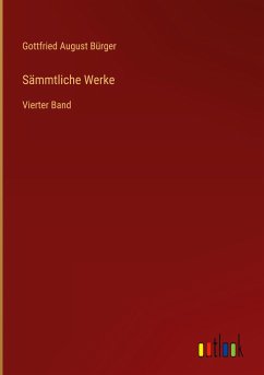 Sämmtliche Werke - Bürger, Gottfried August