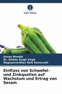Einfluss von Schwefel- und Zinkquellen auf Wachstum und Ertrag von Sesam - Mondal, Sovan;Singh, Dr. Shikha Singh;Ramavath, Nagasaivardhan Naik