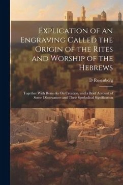 Explication of an Engraving Called the Origin of the Rites and Worship of the Hebrews - Rosenberg, D.