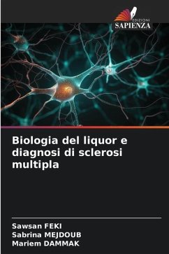 Biologia del liquor e diagnosi di sclerosi multipla - FEKI, Sawsan;MEJDOUB, Sabrina;DAMMAK, Mariem