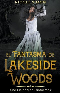 El Fantasma de Lakeside Woods - Simon, Nicole