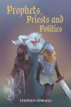 Prophets, Priests and Politics - Disraeli, Stephen