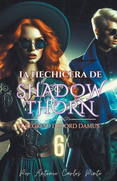 La Hechicera de Shadowthorn 6 - Pinto, Antonio Carlos