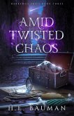 Amid Twisted Chaos