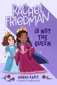 Rachel Friedman Is Not the Queen - Kapit, Sarah