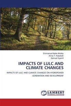 IMPACTS OF LULC AND CLIMATE CHANGES - Ahialey, Emmanuel Kekle;Kabobah, Amos T.;Gyamfi, Samuel