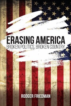 Erasing America - Friedman, Rodger
