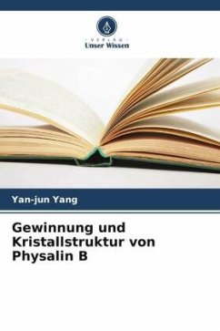 Gewinnung und Kristallstruktur von Physalin B - Yang, Yan-jun