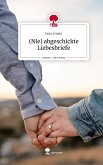 (Nie) abgeschickte Liebesbriefe. Life is a Story - story.one