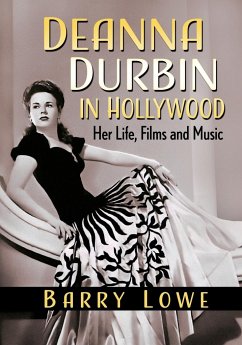 Deanna Durbin in Hollywood - Lowe, Barry