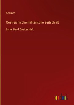 Oestreichische militärische Zeitschrift - Anonym