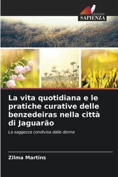 La vita quotidiana e le pratiche curative delle benzedeiras nella città di Jaguarão - Martins, Zilma