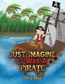 Just Imagine I Was A Pirate