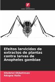 Efeitos larvicidas de extractos de plantas contra larvas de Anopheles gambiae