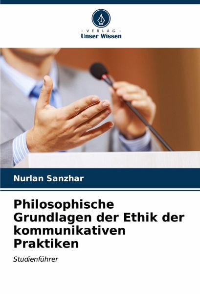 Philosophische Grundlagen der Ethik der kommunikativen Praktiken