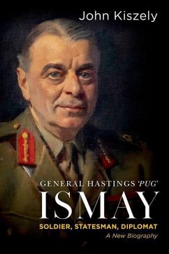 General Hastings Pug Ismay - Kiszely, John