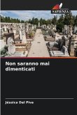 Non saranno mai dimenticati