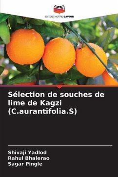 Sélection de souches de lime de Kagzi (C.aurantifolia.S) - Yadlod, Shivaji;Bhalerao, Rahul;Pingle, Sagar