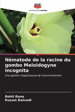 Nématode de la racine du gombo Meloidogyne incognita - Rana, Rohit;Dwivedi, Kusum