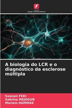 A biologia do LCR e o diagnóstico da esclerose múltipla - FEKI, Sawsan;MEJDOUB, Sabrina;DAMMAK, Mariem