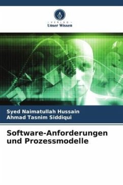 Software-Anforderungen und Prozessmodelle - Hussain, Syed Naimatullah;Siddiqui, Ahmad Tasnim