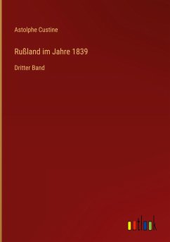 Rußland im Jahre 1839 - Custine, Astolphe