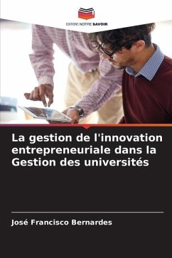 La gestion de l'innovation entrepreneuriale dans la Gestion des universités - Bernardes, José Francisco