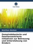 Gemeindebasierte und familienzentrierte Initiativen zur Betreuung und Unterstützung von Kindern