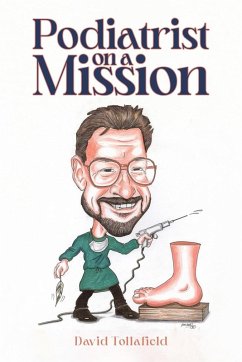 Podiatrist on a Mission - Tollafield, David