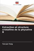 Extraction et structure cristalline de la physaline B
