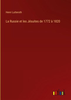 La Russie et les Jésuites de 1772 à 1820