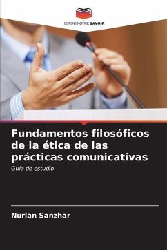 Fundamentos filosóficos de la ética de las prácticas comunicativas - Sanzhar, Nurlan