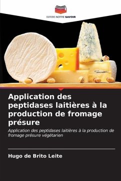 Application des peptidases laitières à la production de fromage présure - Leite, Hugo de Brito