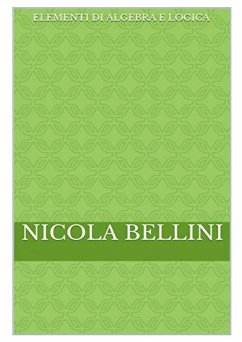 Elementi di algebra e logica - Bellini, Nicola