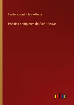 Poésies complètes de Saint-Beuve - Sainte-Beuve, Charles Augustin