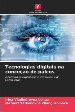 Tecnologias digitais na conceção de palcos - Lunga, Irina Vladimirovna;Zhanguzhinova, Meruert Yerkenovna