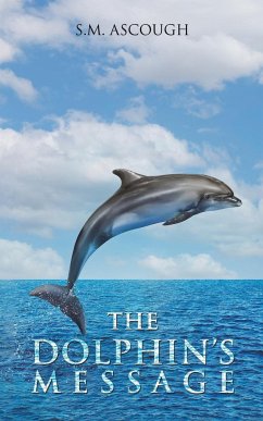 The Dolphin's Message - Ascough, S.M.