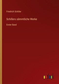 Schillers sämmtliche Werke - Schiller, Friedrich