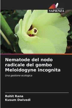Nematode del nodo radicale del gombo Meloidogyne incognita - Rana, Rohit;Dwivedi, Kusum
