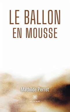 Le ballon en mousse - Mathilde Perret